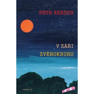 V záři zvěrokruhu - Kersch Petr