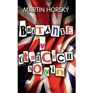 Británie v útržcích novin - Horský Martin