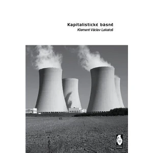 Kapitalistické básně - Lakatoš Klement Václav