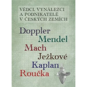 Vědci, vynálezci a podnikatelé v Českých zemích 4.