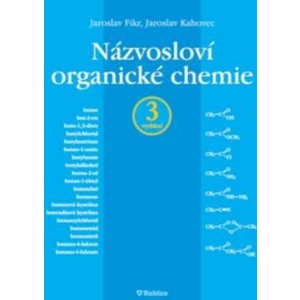 Názvosloví organické chemie - Kahovec Jaroslav, Fikr Jaroslav