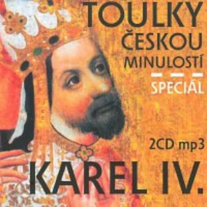 Toulky českou minulostí : Karel IV. Speciál