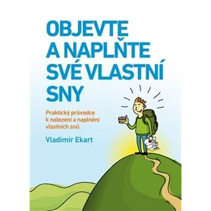 Objevte a naplňte své vlastní sny