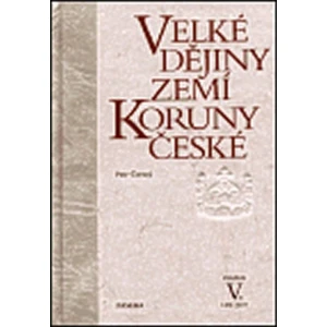 Velké dějiny zemí Koruny české V. - Čornej Petr