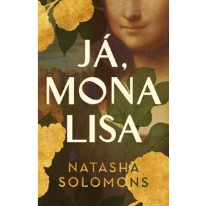 Já, Mona Lisa - Natasha Solomonsová