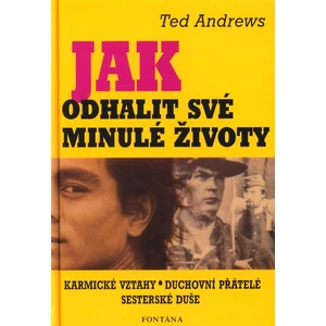 Jak odhalit své minulé životy - Ted Andrews