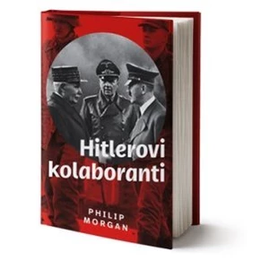Hitlerovi kolaboranti - Philip Morgan