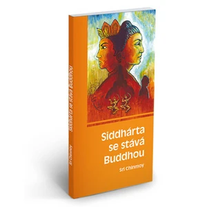 Siddhárta se stává Buddhou - Sri Chinmoy