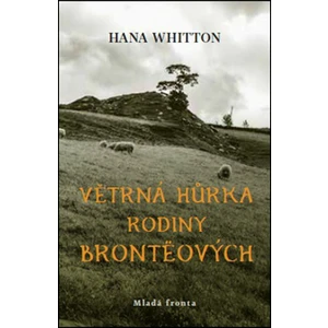 Větrná hůrka rodiny Brontëových - Whitton Hana