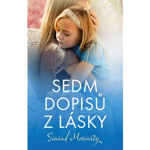 Sedm dopisů z lásky - Sinéad Moriartyová