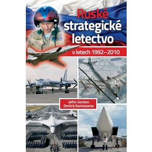 Ruské strategické letectvo v letech 1992-2010 - Jefim Gordon, Komissarov Dmitrij