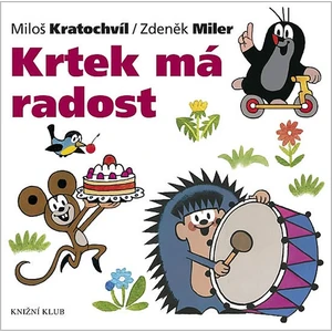 Krtek má radost - Miloš Kratochvíl, Zdeněk Miler