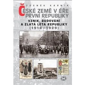 České země v éře první republiky (1918-1929) - Zdeněk Kárník