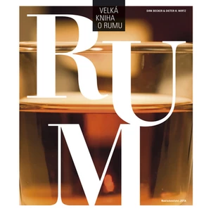 Velká kniha o rumu - Dirk Becker, Dieter H. Wirtz