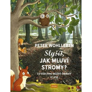 Slyšíš, jak mluví stromy? - Peter Wohlleben