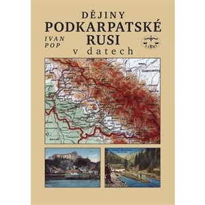 Dějiny Podkarpatské Rusi v datech - Ivan Pop
