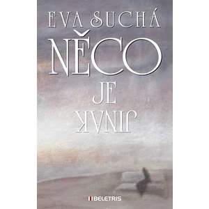 Něco je jinak - Suchá Eva