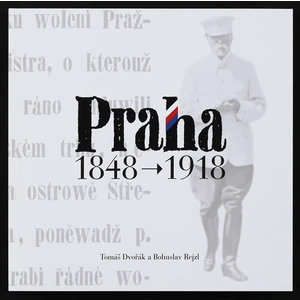 Praha 1848-1918 - Tomáš Dvořák, Rejzl Bohuslav