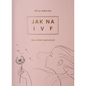 Jak na IVF - Vše o léčbě neplodnosti - Aderito Nina