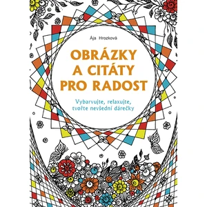 Obrázky a citáty pro radost - Ája Hrozková