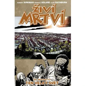 Živí mrtví 16 - Ten velký svět - Robert Kirkman