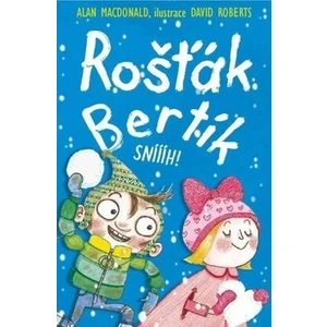 Rošťák Bertík – Sníííh! - Alan MacDonald