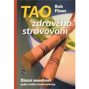 Tao zdravého stravování - Bob Flaws