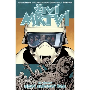Živí mrtví 30 - Nový řád - Kirkman Robert
