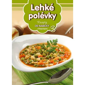 Recepty od babičky 3 Lehké polévky -- s fotopostupem