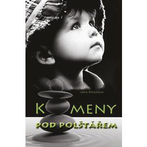 Kameny pod polštářem - Benešová Jana