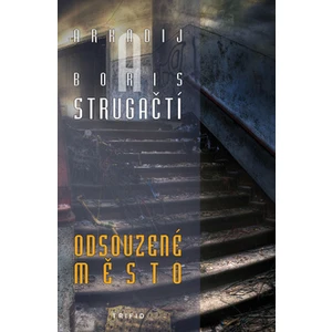 Odsouzené město - Arkadij a Boris Strugačtí