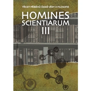 Homines scientiarum III - Antonín Kostlán, Tomáš Hermann, Dominika Grygarová, Soňa Štrbáňová, Tomáš Petráň