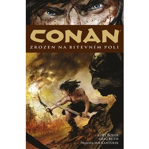 Conan Zrozen na bitevním poli - Kurt Busiek, Ruth Greg