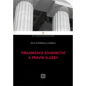 Organizace soudnictví a právní služby - Ilona Schelleová