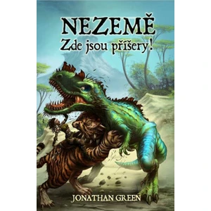 Nezemě: Zde jsou příšery! - Green Jonathan