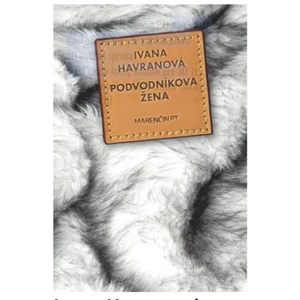 Podvodníkova žena - Ivana Havranová