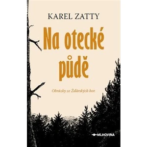 Na otecké půdě - Karel Zatty