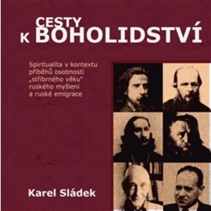 Cesty k boholidství - Karel Sládek