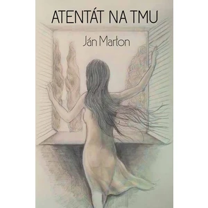 Atentát na tmu - Marton Ján