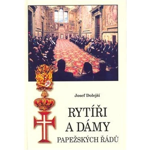 Rytíři a dámy papežských řádů - Josef Dolejší