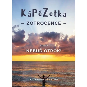 Kápézetka zotročence - Kateřina Šťastná