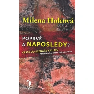 Poprvé a naposledy? - Milena Holcová