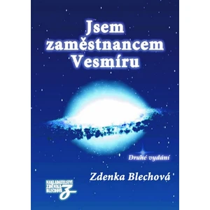 Jsem zaměstnancem vesmíru - Blechová Zdenka