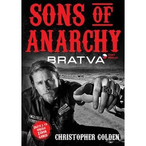 Sons of Anarchy - Bratva - Zákon gangu - Christopher Golden