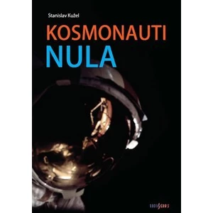 Kosmonauti nula - Stanislav Kužel