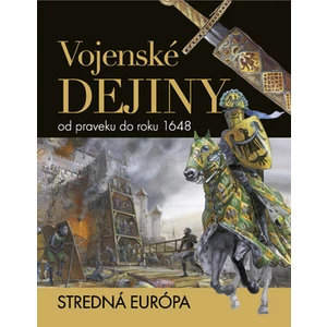 Vojenské dejiny od praveku do roku 1648 -- Stredná Európa