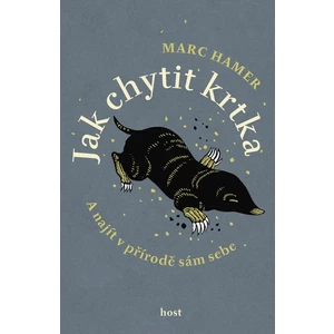Jak chytit krtka - Marc Hamer