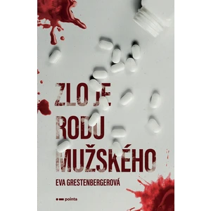 Zlo je rodu mužského - Eva Grestenbergerová