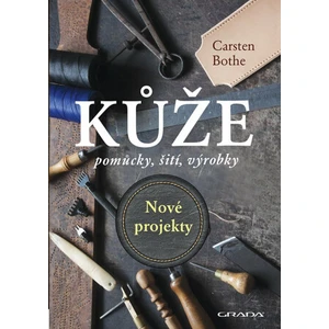 Kůže - nové projekty -- pomůcky, šití, výrobky