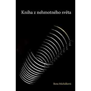 Kniha z nehmotného světa - Rena Michálková